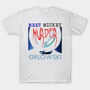 Meet Mickey Murder T-Shirt